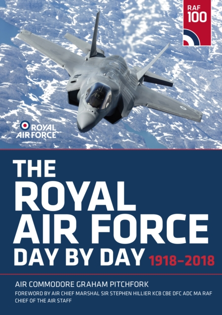 The Royal Air Force Day by Day : 1918-2018, Hardback Book