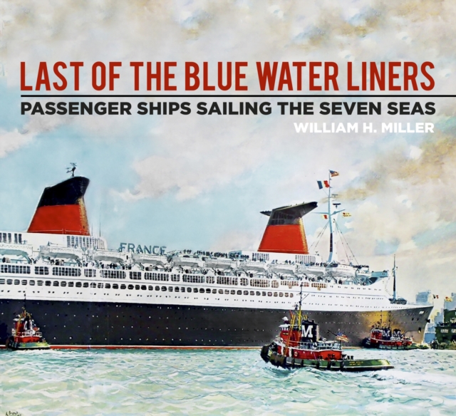 Last of the Blue Water Liners : Passenger Ships Sailing the Seven Seas, Paperback / softback Book