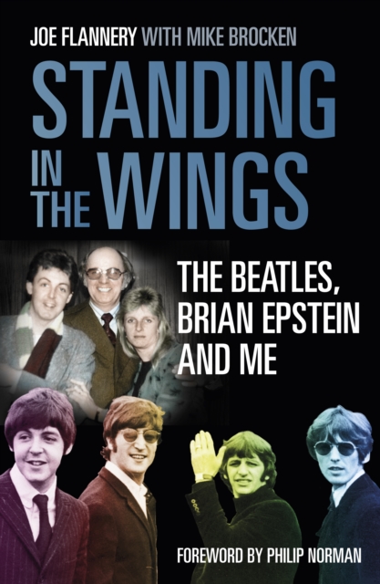 Standing in the Wings : The Beatles, Brian Epstein and Me, Paperback / softback Book