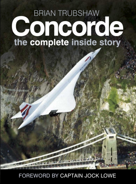 Concorde: The Complete Inside Story, Paperback / softback Book