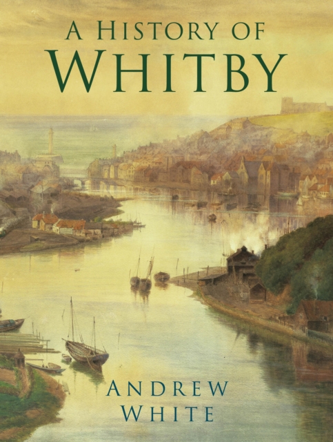 A History of Whitby, EPUB eBook