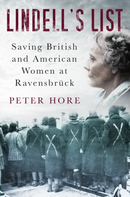 Lindell's List : Saving British and American Women at Ravensbruck, Paperback / softback Book