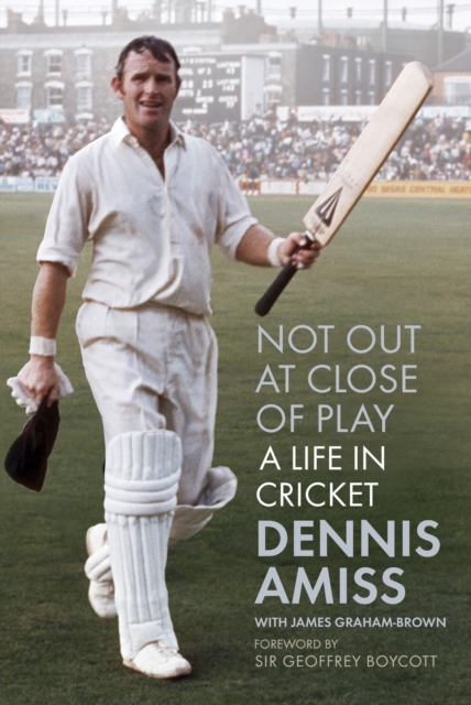 Not Out at Close of Play : A Life in Cricket, Hardback Book
