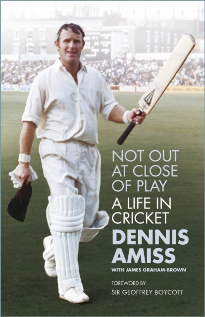 Not Out at Close of Play : A Life in Cricket, EPUB eBook