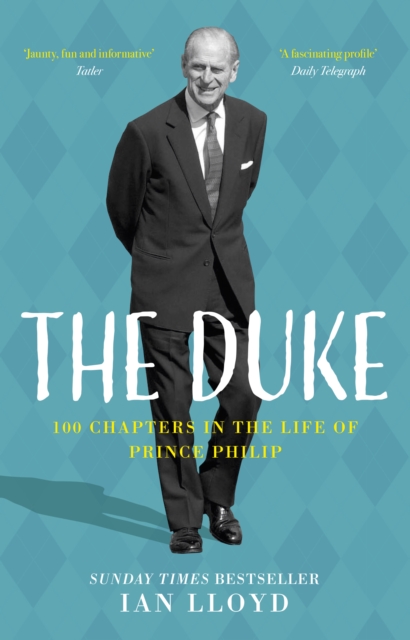 The Duke : 100 Chapters in the Life of Prince Philip, Hardback Book