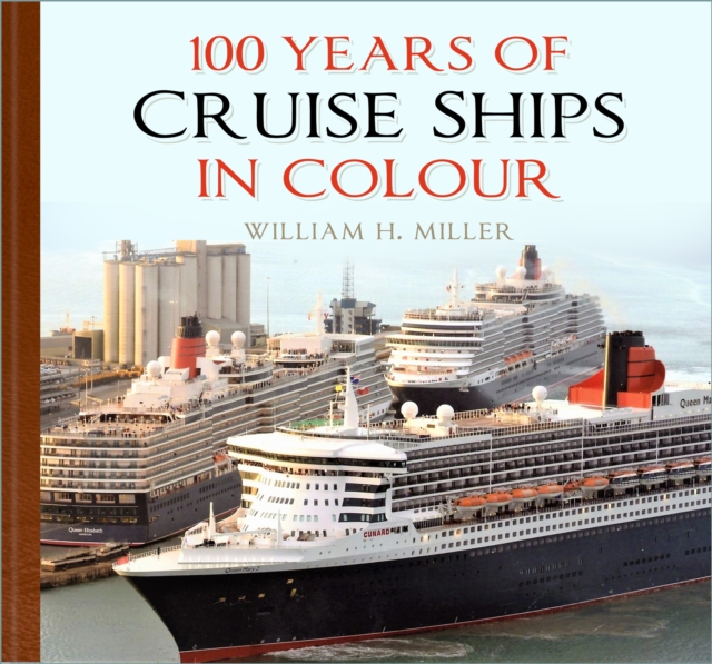 100 Years of Cruise Ships in Colour, Hardback Book