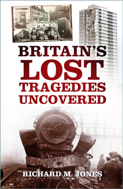 Britain's Lost Tragedies Uncovered, Paperback / softback Book