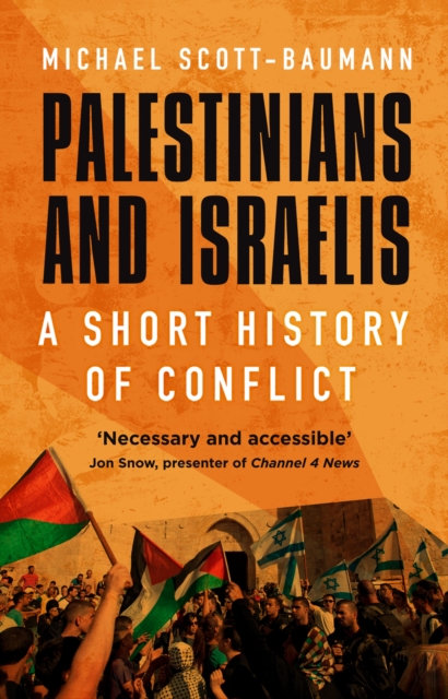 Palestinians and Israelis : A Short History of Conflict, Hardback Book