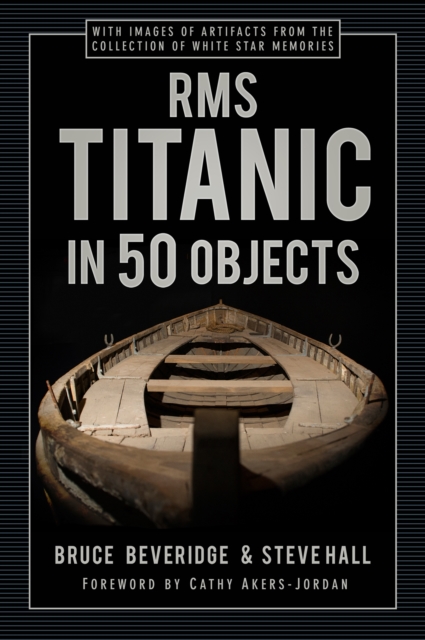 RMS Titanic in 50 Objects, Hardback Book