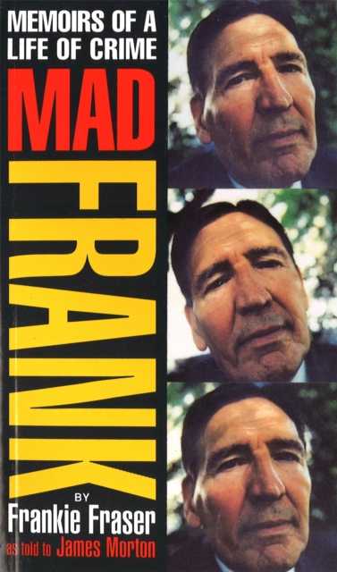 Mad Frank : Memoirs of a Life of Crime, Paperback / softback Book