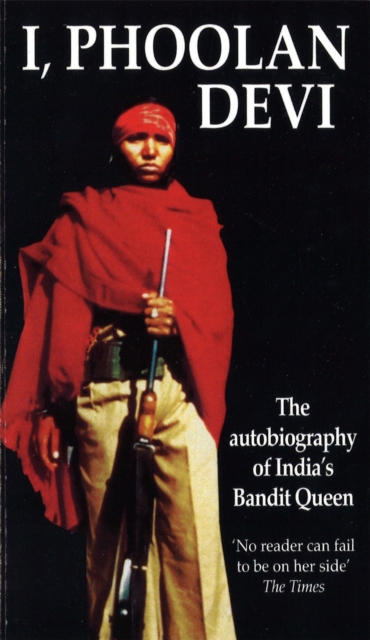 I, Phoolan Devi : The Autobiography of India's Bandit Queen, Paperback / softback Book