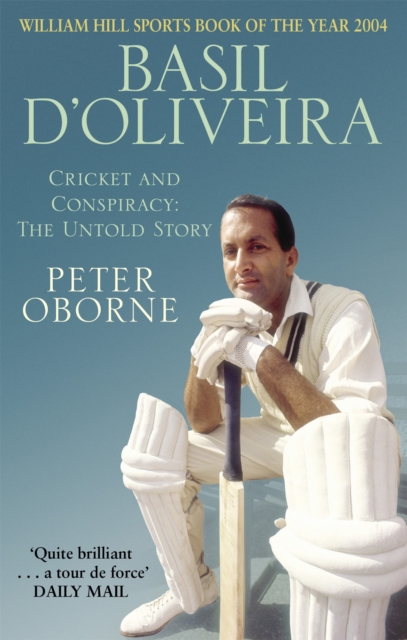 Basil D'oliveira : Cricket and Controversy, Paperback / softback Book