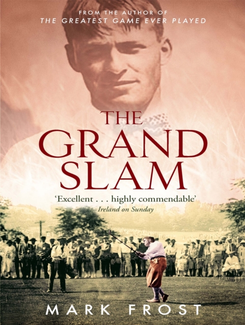 The Grand Slam : Bobby Jones, America and the story of golf, Paperback / softback Book
