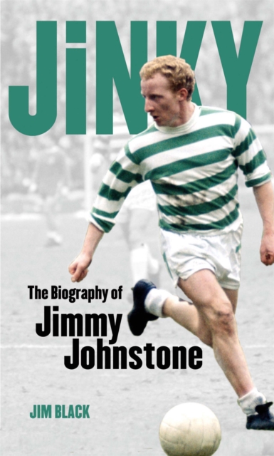 Jinky: The Biography Of Jimmy Johnstone, Paperback / softback Book