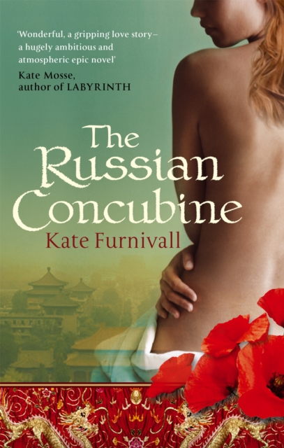 The Russian Concubine : 'Wonderful . . . hugely ambitious and atmospheric' Kate Mosse, Paperback / softback Book