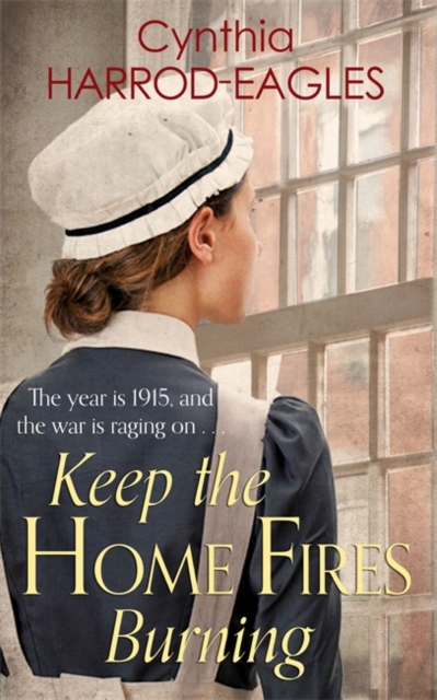 Keep the Home Fires Burning : War at Home, 1915, Hardback Book