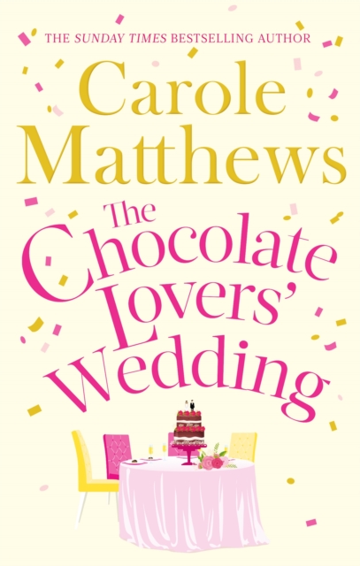 The Chocolate Lovers' Wedding : the feel-good, romantic, fan-favourite series from the Sunday Times bestseller, Paperback / softback Book