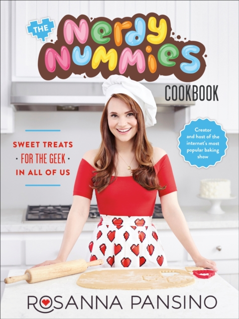 The Nerdy Nummies Cookbook : Sweet Treats for the Geek in all of Us, Hardback Book
