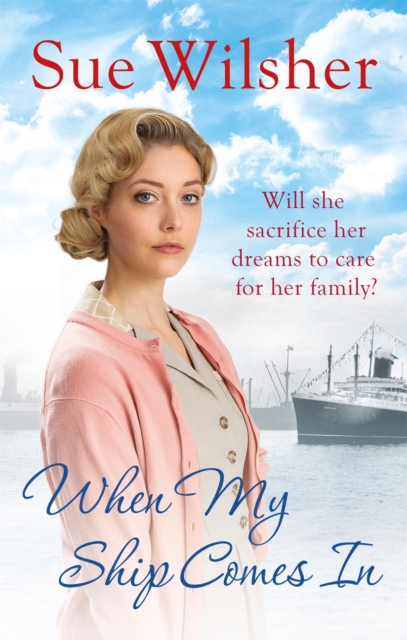 When My Ship Comes In : An emotional family saga for fans of Call the Midwife, Paperback / softback Book