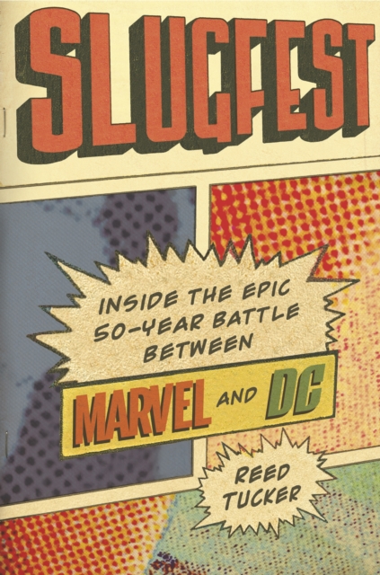 Slugfest : Inside the Epic, 50-Year Battle Between Marvel and DC, EPUB eBook