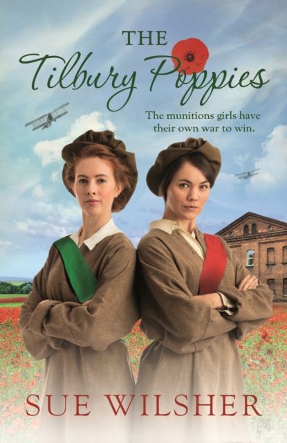 The Tilbury Poppies : Can the factory girls work together for a better future? A heartwarming WWI family saga, EPUB eBook