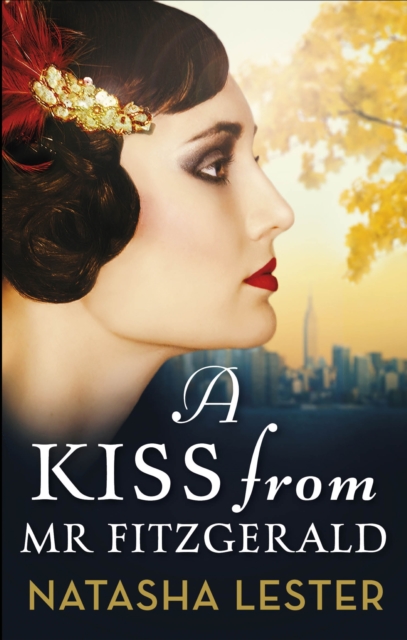 A Kiss From Mr Fitzgerald : A captivating love story set in 1920s New York, from the New York Times bestseller, EPUB eBook
