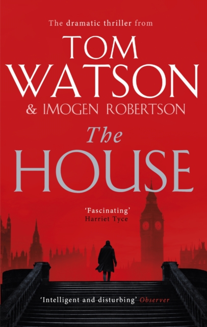 The House : The most utterly gripping, must-read political thriller of the twenty-first century, EPUB eBook