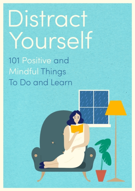 Distract Yourself : 101 positive and mindful things to do or learn, EPUB eBook