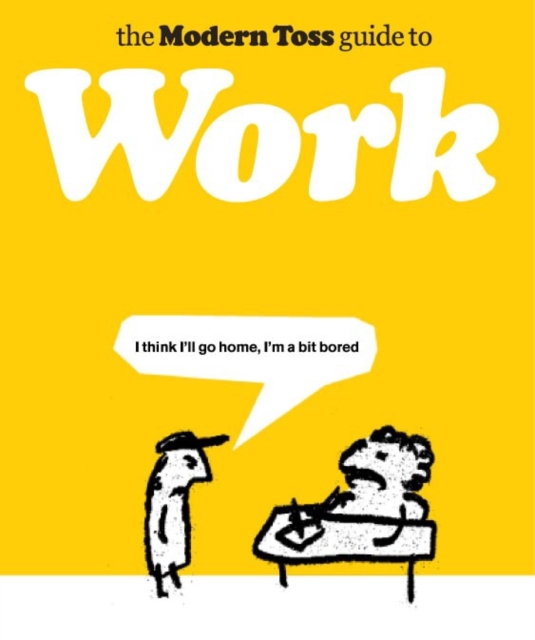 The Modern Toss Guide to Work, Hardback Book