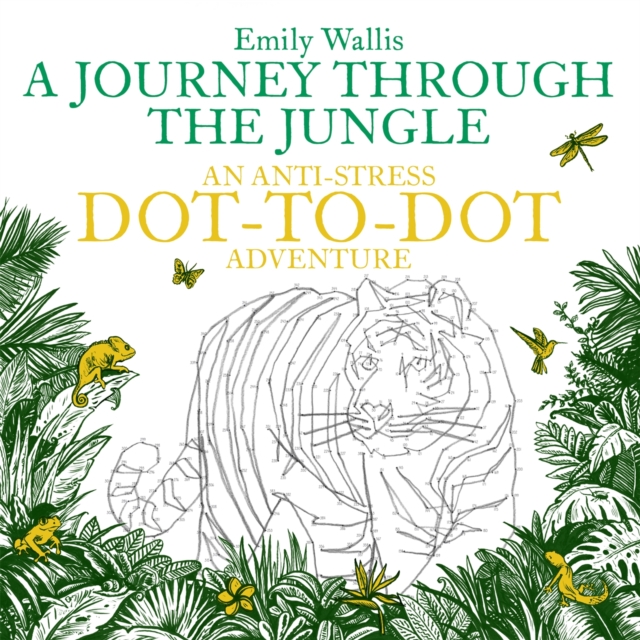 A Journey Through the Jungle : An Anti-Stress Dot-to-Dot Adventure, Paperback / softback Book
