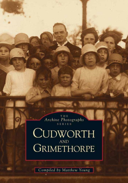 Cudworth and Grimethorpe, Paperback / softback Book