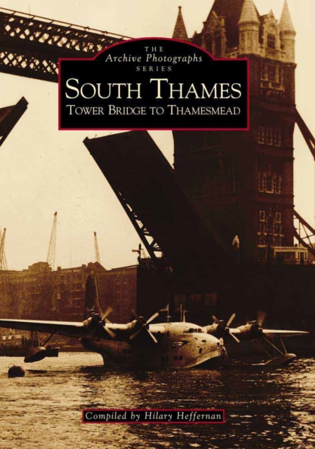 South Thames : Tower Bridge to Thamesmead, Paperback / softback Book