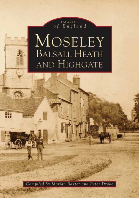 Moseley, Balsall Heath and Highgate, Paperback / softback Book
