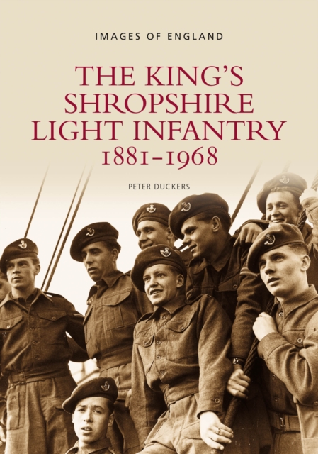 The King's Shropshire Light Infantry 1881-1968 : Images of England, Paperback / softback Book