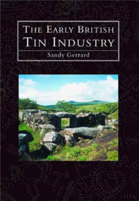 The Early British Tin Mines, Paperback / softback Book