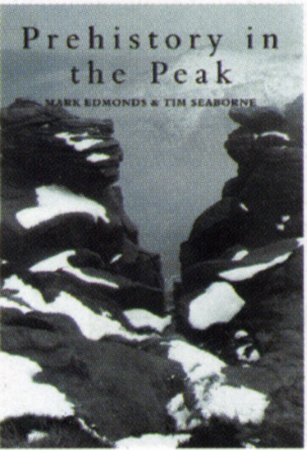 Prehistory in the Peak, Paperback / softback Book