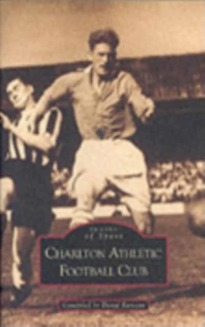 Charlton Athletic Football Club, Paperback / softback Book