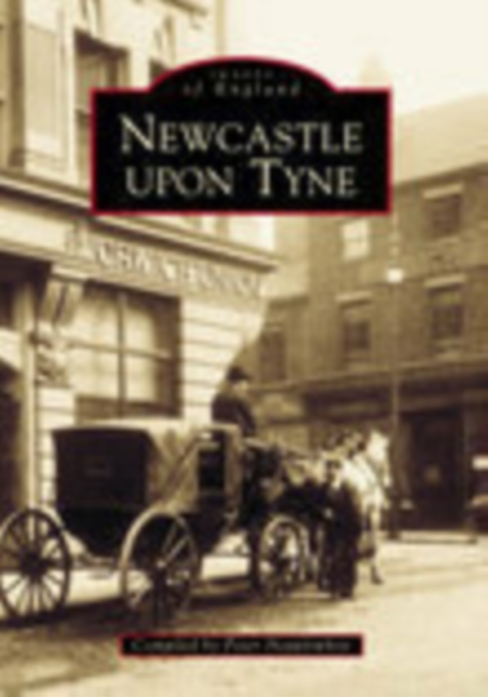Newcastle Upon Tyne In Old Photographs, Paperback / softback Book
