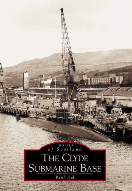 Clyde Submarine Base, Paperback / softback Book