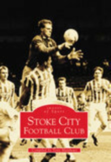 Stoke City Football Club, Paperback / softback Book