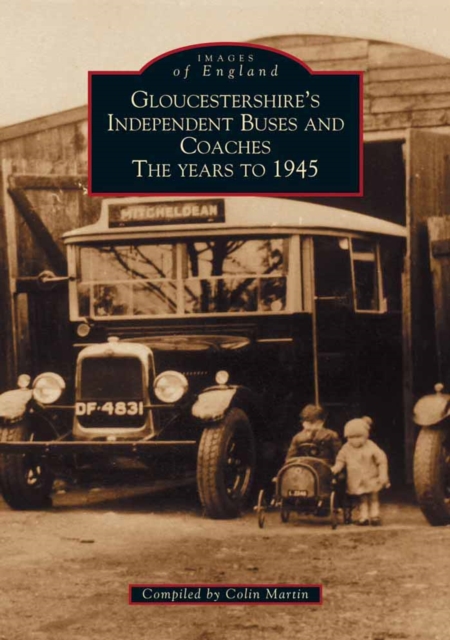 Gloucestershire's Buses and Coaches : The Years to 1945, Paperback / softback Book