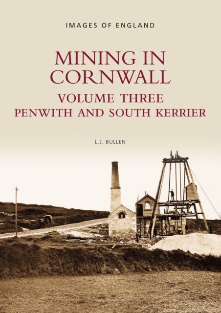 Mining in Cornwall Vol 3 : Penwith and South Kerrier, Paperback / softback Book