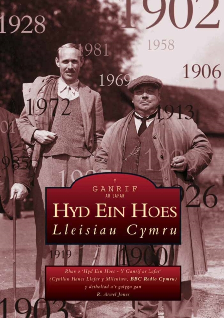 Hyd Ein Hoes : Y Ganrif ar Lafar, Paperback / softback Book