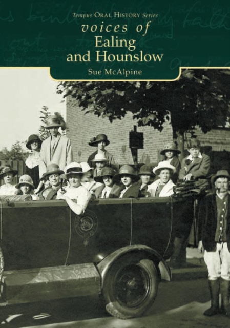 Voices of Ealing and Hounslow : Tempus Oral History Series, Paperback / softback Book