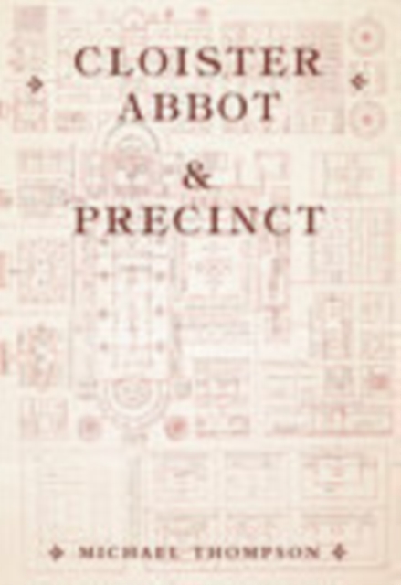 Cloister, Abbot and Precinct, Paperback / softback Book