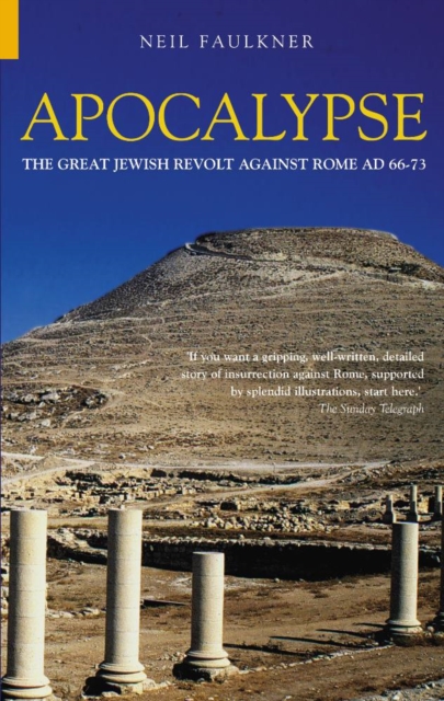 Apocalypse : The Great Jewish Revolt Against Rome AD 66-73, Hardback Book