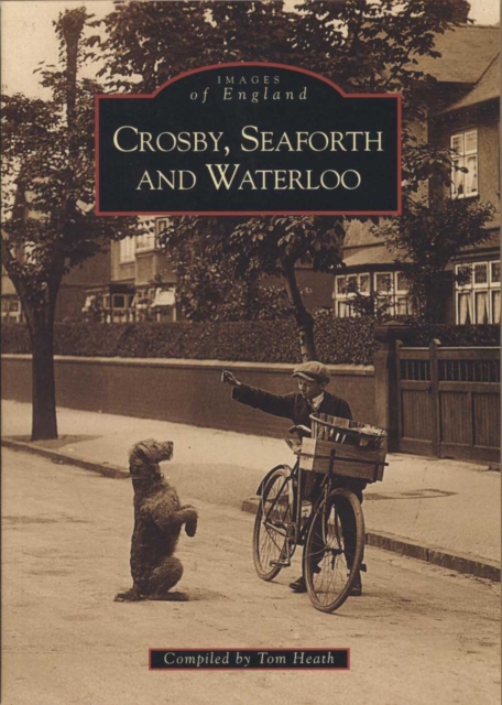 Crosby, Seaforth and Waterloo, Paperback / softback Book