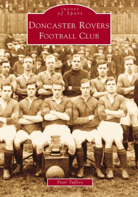 Doncaster Rovers Football Club, Paperback / softback Book
