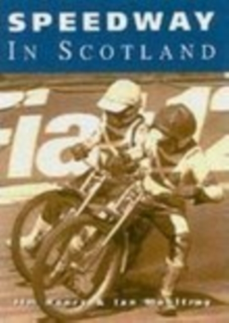 Speedway in Scotland, Paperback / softback Book