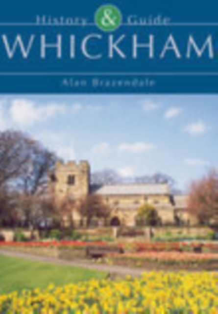 Whickham : History & Guide, Paperback / softback Book